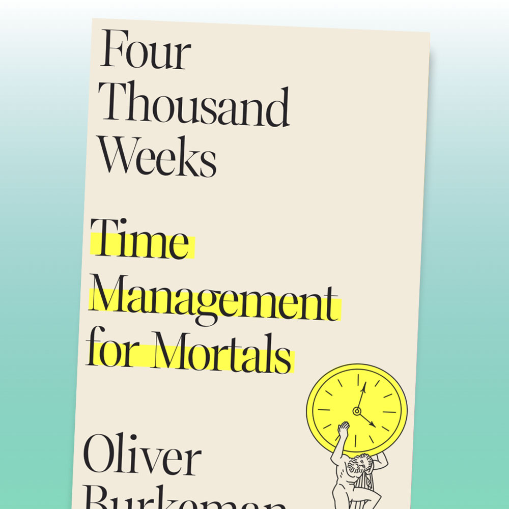 Four Thousand Weeks